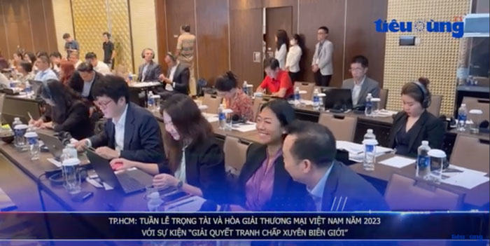 TP.HCM: Tuần lễ Trọng tài và Hòa giải thương mại Việt Nam năm 2023 với sự kiện 'Giải quyết tranh chấp xuyên biên giới'